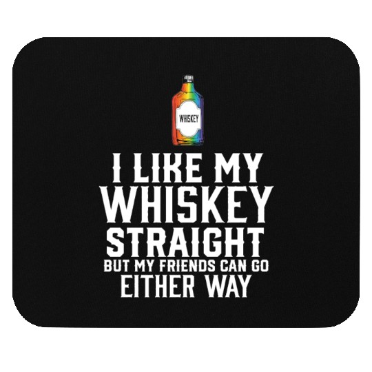 LGBT Proud Ally I Like My Whiskey Straight Gender Mouse Pads