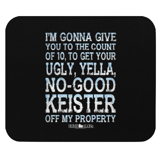 Home Alone Off My Property Mouse Pads