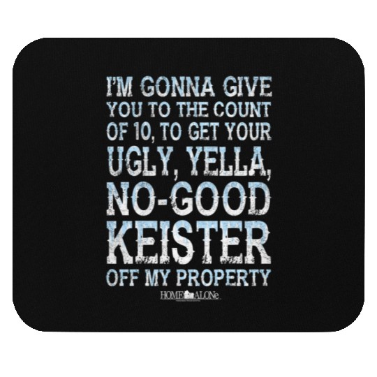 Home Alone Off My Property Mouse Pads