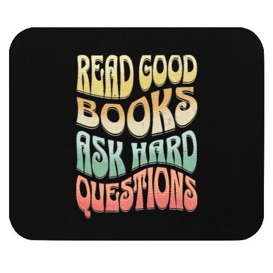 Read Good Books Ask Hard Questions Reading Teacher Mouse Pads