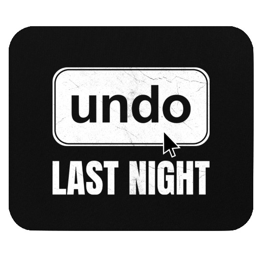 Undo Last Night Funny Next Day Regrets Command Z Mouse Pads