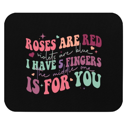 Snarky Sarcastic Middle Finger Valentines Day Poem Mouse Pads