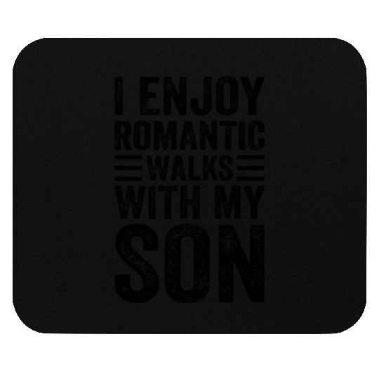 I Enjoy Romantic Walks With My Son - Dad And Son F Mouse Pads
