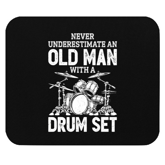 Drummer Never Underestimate An Old With A Drum Set Mouse Pads