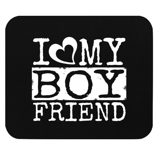 I LOVE MY BOYFRIEND Mouse Pads