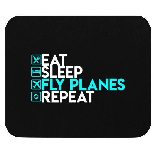 Eat Sleep Fly Planes Repeat Airplane Pilo Mouse Pads