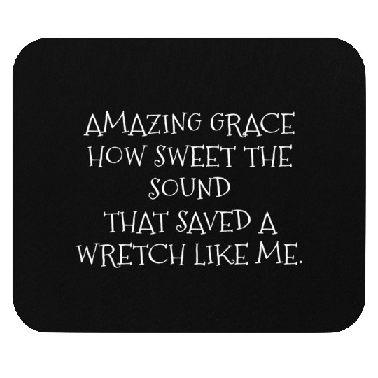Amazing Grace How Sweet The Sound Mouse Pads