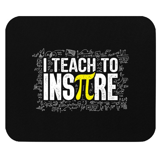 I Teach To Inspire Math Teacher Pi Day 3 14 Mouse Pads