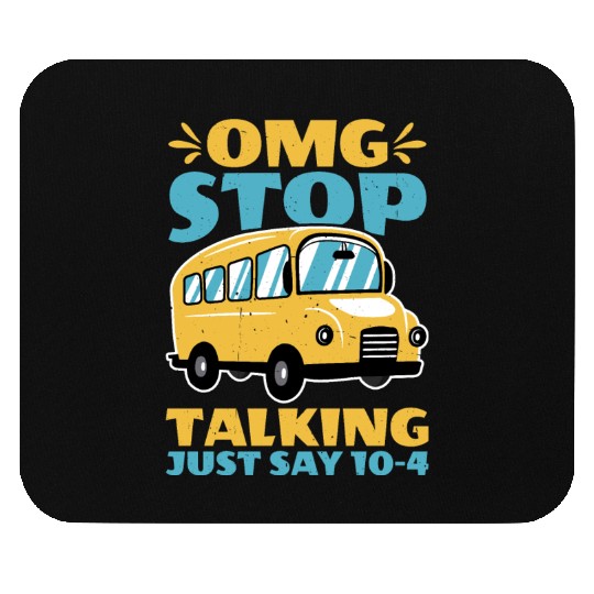 Omg Stop Talking, Just Say 10-4 2 Mouse Pads