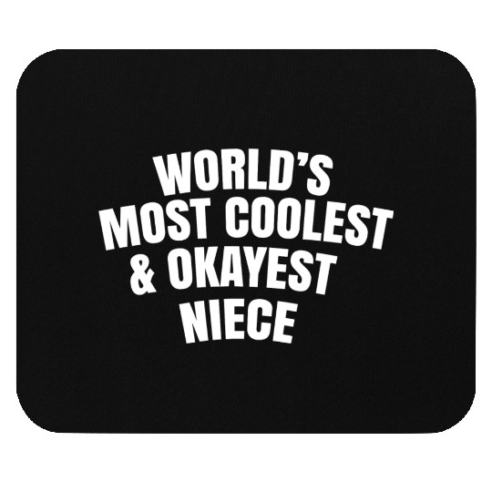 World s Most Coolest And Okayest Niece Mouse Pads