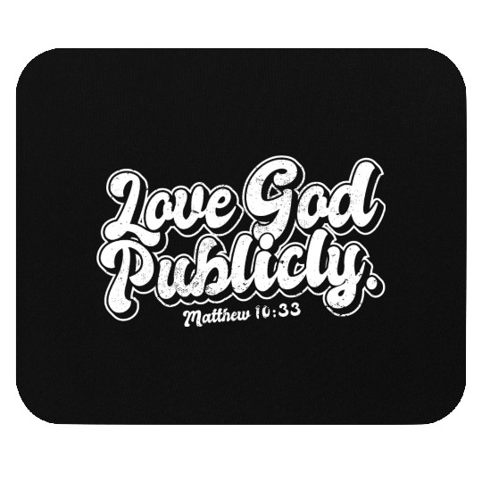 Religious Christian Quote Love God Publicly Mouse Pads