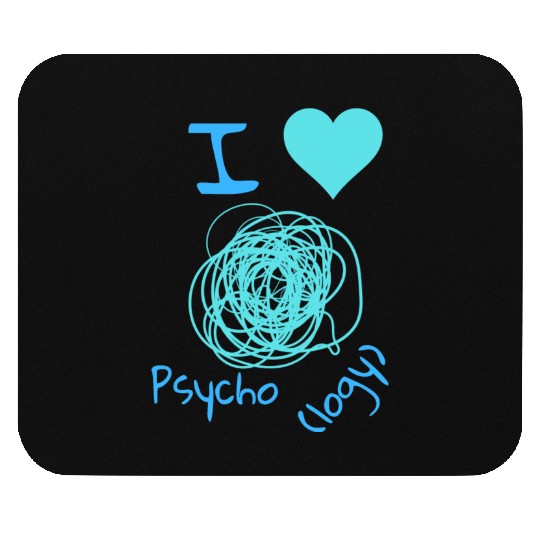 I love psycho(logy) Mouse Pads
