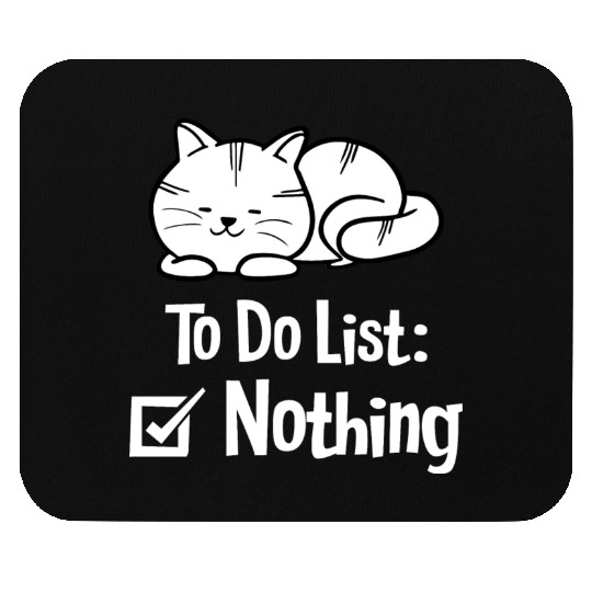 To do list , nothing Mouse Pads