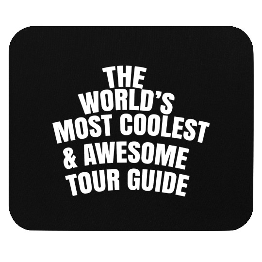 The World s Most Coolest And Awesome Tour Guide Mouse Pads