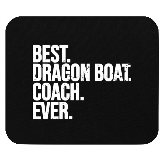 Best Dragon Boat Coach Ever Dragon Boat Racing Mouse Pads
