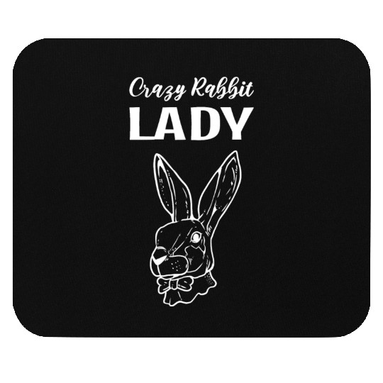 Crazy Rabbit Lady Pet Lover Gift Mouse Pads