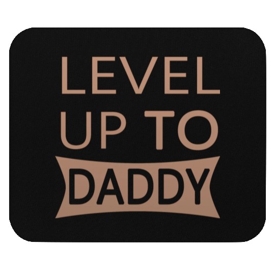 Level up to Daddy Mouse Pads