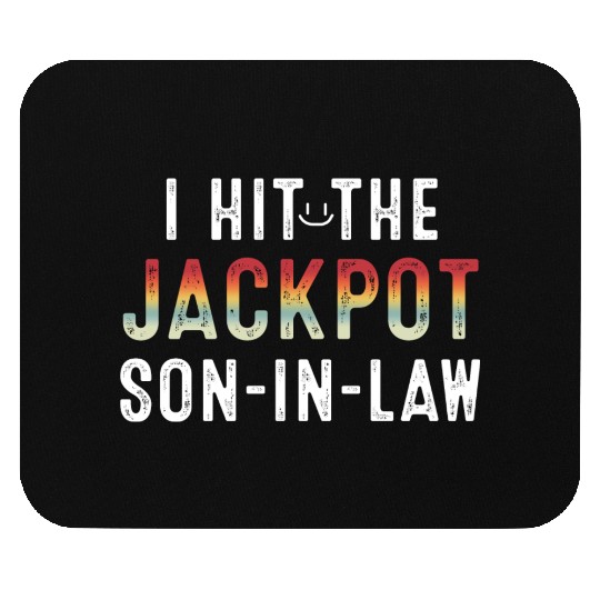 I Hit Son In Law Jackpot Mouse Pads