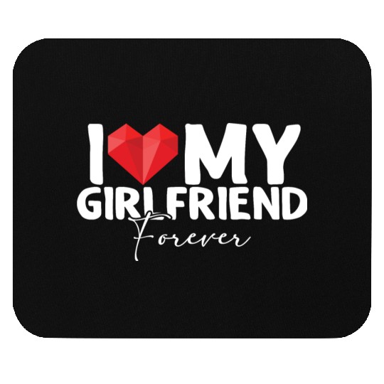i Love My Girlfriend Forever Mouse Pads