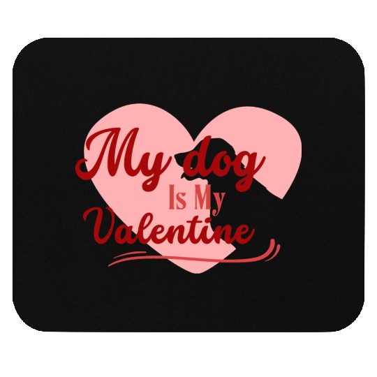 My Dog Is My Valentine girl green Mouse Pads