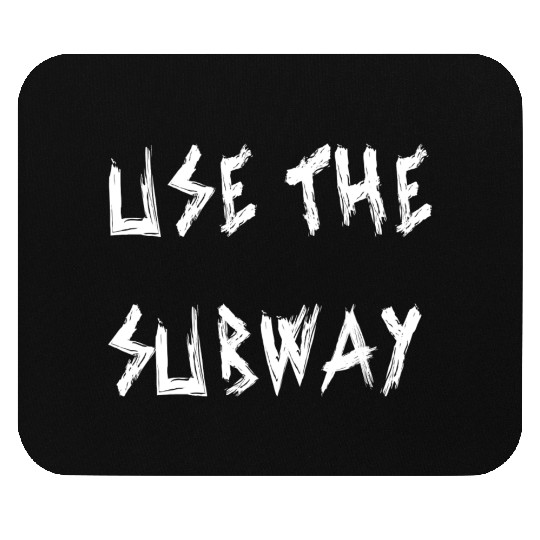 Use The Subway yellow Mouse Pads