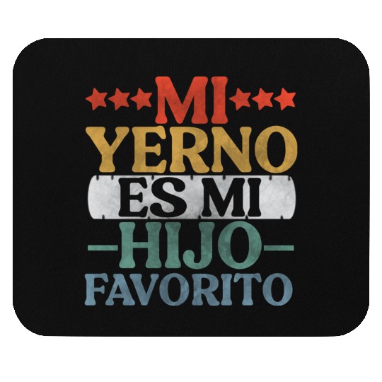 Mi Yerno Es Mi Hijo Favorito My Son In Law Mouse Pads