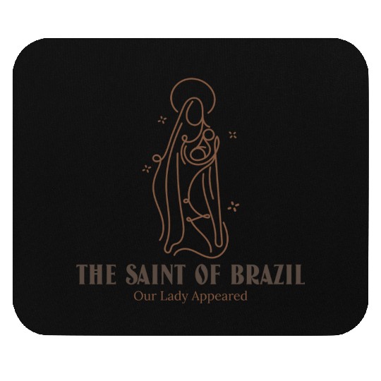 The Saint Of Brazil Our Lady Appeared Design Mouse Pads
