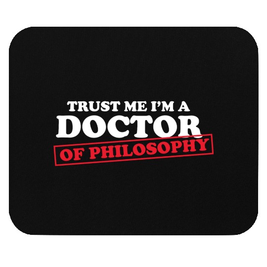 Trust Me Im A Doctor Philosophy Teacher Poetry Mouse Pads