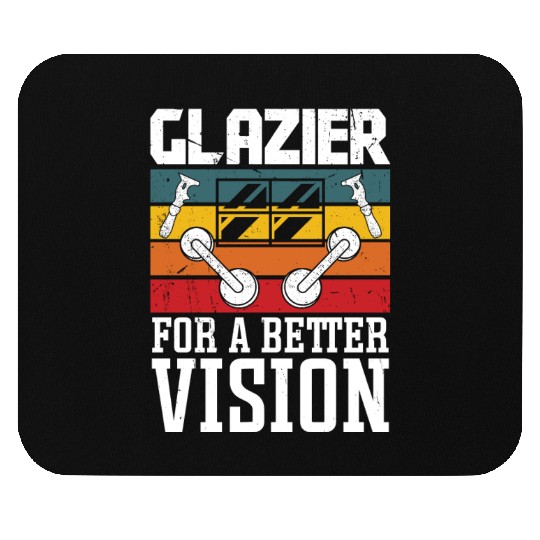 Glazier worker for a better vision glassworker Mouse Pads
