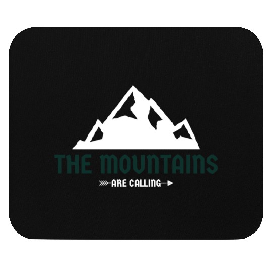 The Mountains Are Calling Mouse Pads