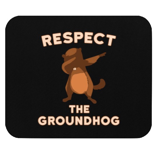 Dabbing Groundhog Day Respect the Groundhog Mouse Pads