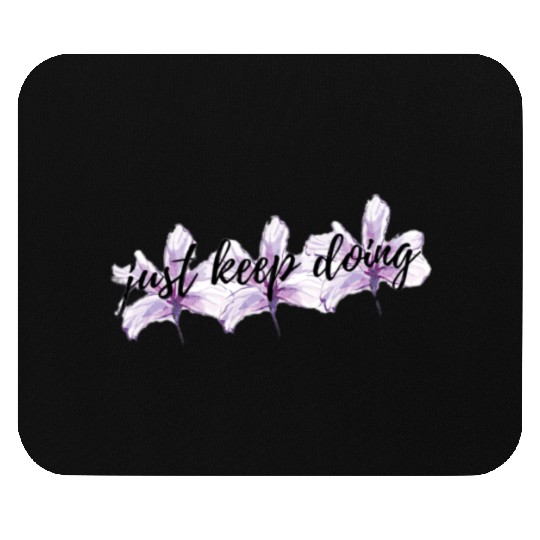 Just keep going Mouse Pads