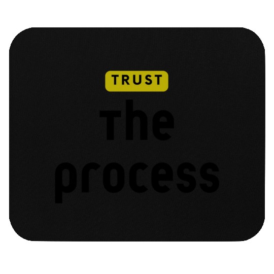 Trust The Process Mouse Pads