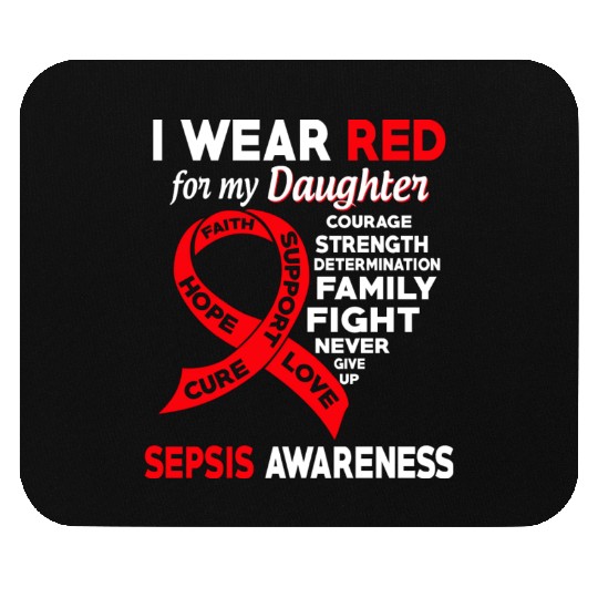 I Wear Red For My Daughter Sepsis Awareness Mouse Pads