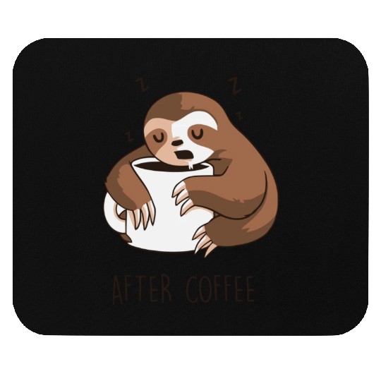 After Coffee Sloth Mouse Pads