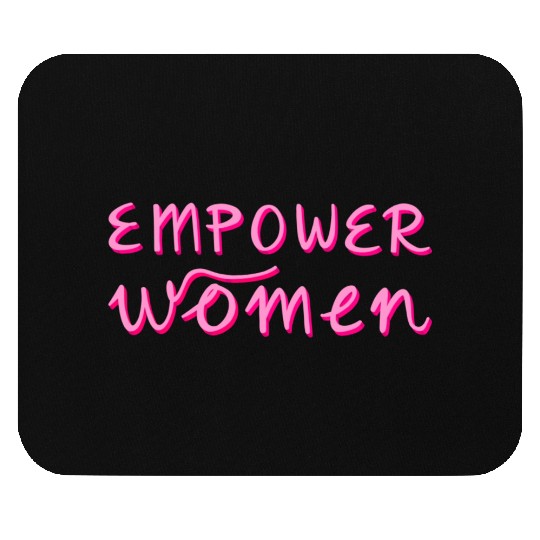 Empower Women - Women's Equality - Women's Day Mouse Pads
