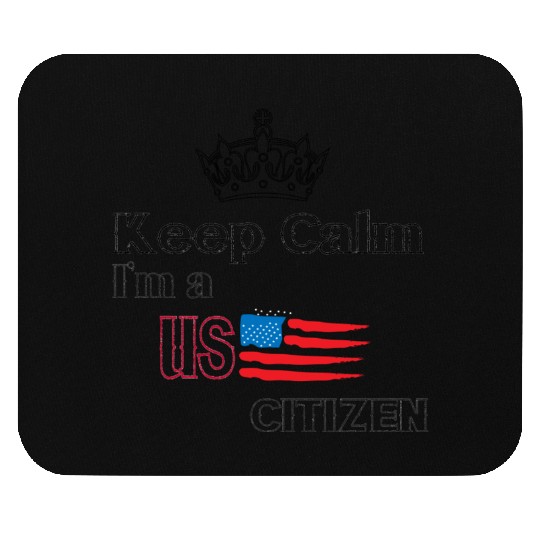 keep calm im us citizen Mouse Pads