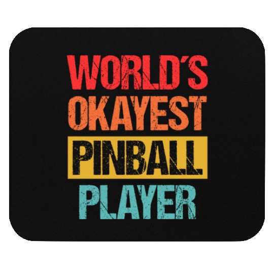 World's Okayest Pinball Player Mouse Pads