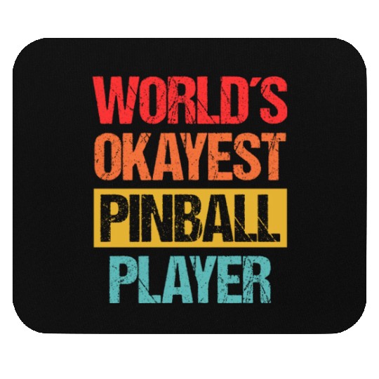 World's Okayest Pinball Player Mouse Pads