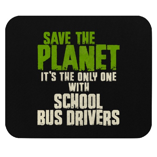 Save The Planet School Bus Driver Mouse Pads