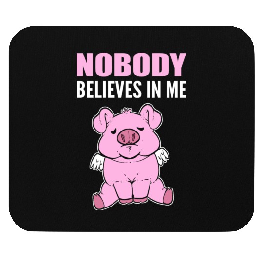 Nobody Believes Hopeful Person Gift Mouse Pads
