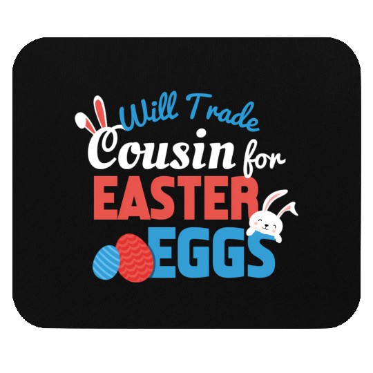 Will Trade Cousin Happy Easter Bunny Ears Eggs Hun Mouse Pads