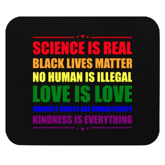 Science Is Real Kindness Is Everything Mouse Pads