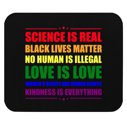 Science Is Real Kindness Is Everything Mouse Pads