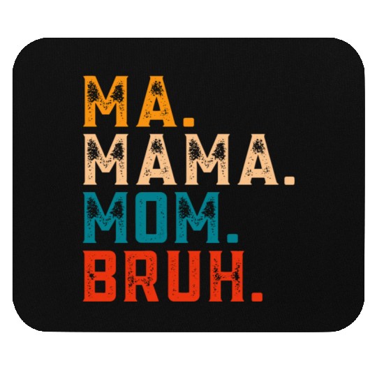 Mama Mommy Mom Bruh Mouse Pads Women Mama Tanks.