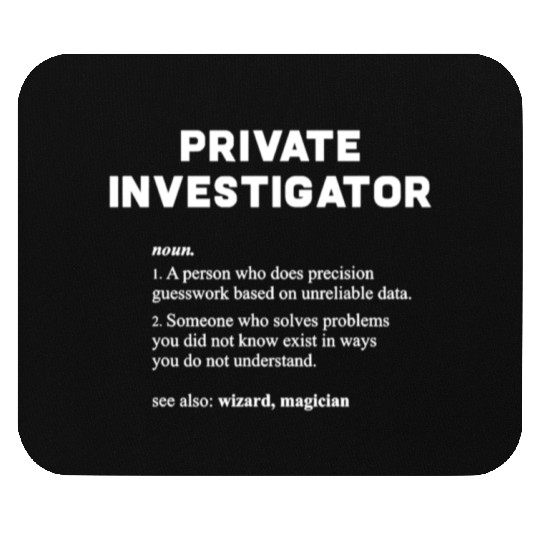 private investigator funny dictionary definition Mouse Pads