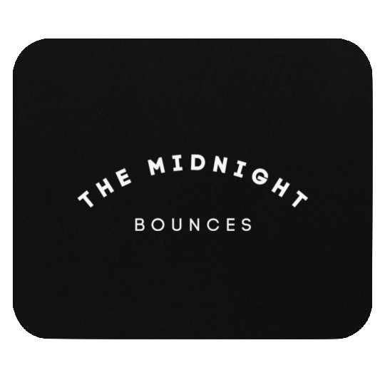 The Midnight Bounces Mouse Pads