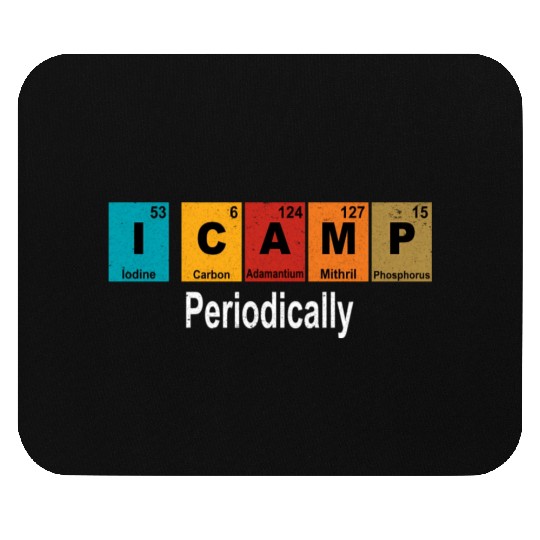 I Camp Periodically Camping Periodic Table Mouse Pads