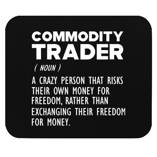 Commodity Trader funny definition Mouse Pads