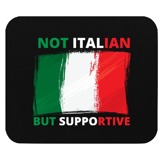 Not Italian But Supportive Funny Mouse Pads